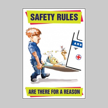 Safety Rules Are there for a Reason - Poster - 