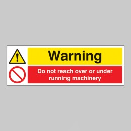 Warning - Do Not Reach Over Or Under Running Machinery - 