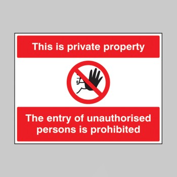 This Is Private Property the Entry of Unauthorised Persons - 