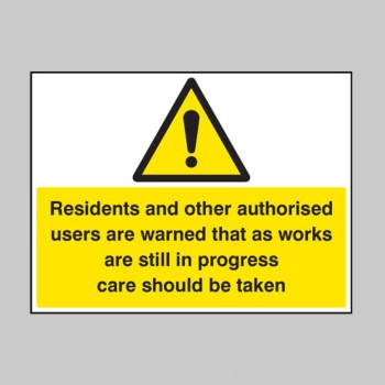 Residents Warned - Works in Progress - Care Should be Taken - 