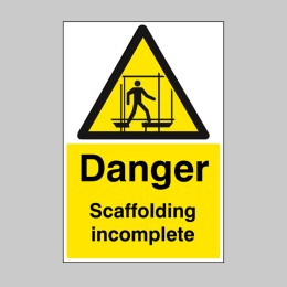 Danger - Scaffolding Incomplete - 