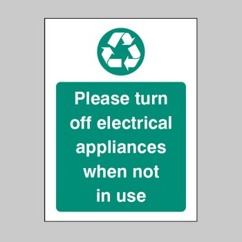 Please Turn Off Electrical Appliances When Not in Use - 