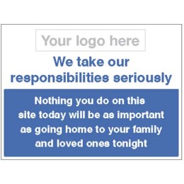 We Take Our Responsibilities Seriously - Go Home Safely - 