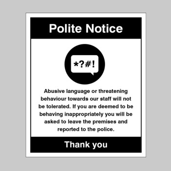 Warning - Abusive Language or threatening Behaviour will Not be Tolerated - 