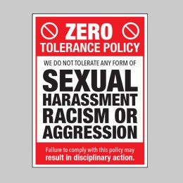 Zero Tolerance Policy - Sexual Harassment - Racism - Aggression - 