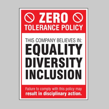 Zero Tolerance Policy - Equality - Diversity - Inclusion - Zero Tolerance Policy - Equality - Diversity - Inclusion -