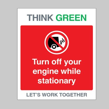 Think Green - Turn Off Engine When Stationery - 
