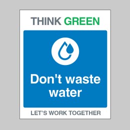 Think Green - Don't Waste Water - 