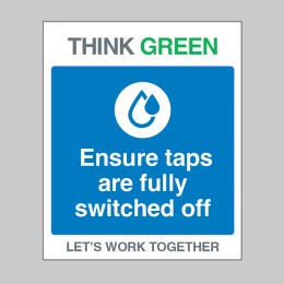 Think Green - Ensure Taps are Off - 