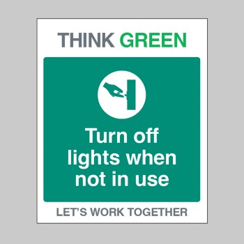 Think Green - Turn Off Lights When Not in Use - 