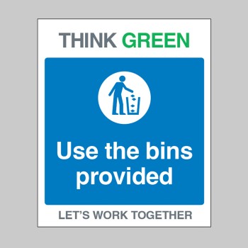 Think Green - Use the Bins Provided - 
