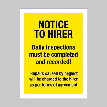 Notice to Hirer - Daily Inspections must be Completed - 
