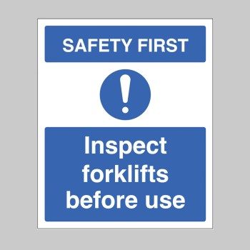 Safety First - Inspect Forklifts before use - 