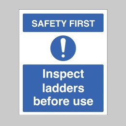 Safety First - Inspect Ladders before use - 