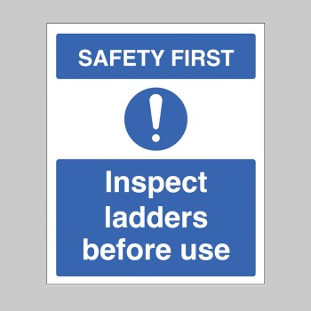 Safety First - Inspect Ladders before use - 