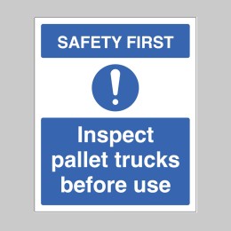 Safety First - Inspect Pallet Trucks before use - 