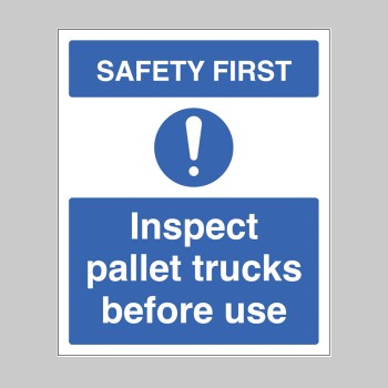 Safety First - Inspect Pallet Trucks before use - 