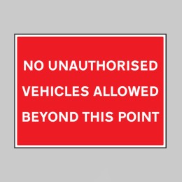 No Unauthorised Vehicles Allowed Beyond this Point - 