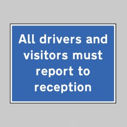 All Drivers and Visitors Must Report to Reception - 