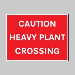 Caution - Heavy Plant Crossing - 