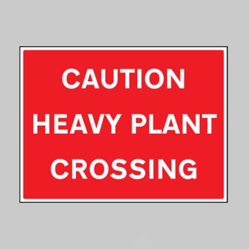 Caution - Heavy Plant Crossing - 