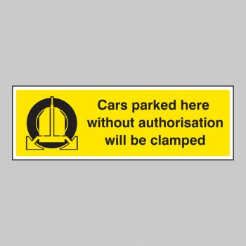Cars Parked Here without Authorisation Will be Clamped - 