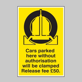 Cars Parked Here without Authorisation will be Clamped - Release Fee £50 - 