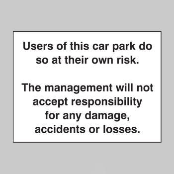 Users of this Car Park Do So At Own Risk - Users of this Car Park Do So At Own Risk -