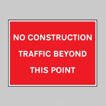 No Construction Traffic Beyond this Point - 