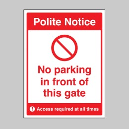 Polite Notice - No Parking in Front of this Gate - 