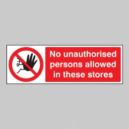 No Unauthorised Persons Allowed in these Stores - 