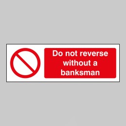 Do Not Reverse without a Banksman - 