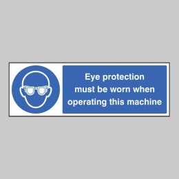 Eye Protection Must be Worn When Operating Machine - 
