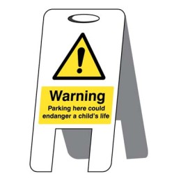 Caution - Parking Here Could Endanger a Child's Life - Lightweight Self Standing Sign - Caution - Parking Here Could Endanger a Child's Life - Lightweight Self Standing Sign -