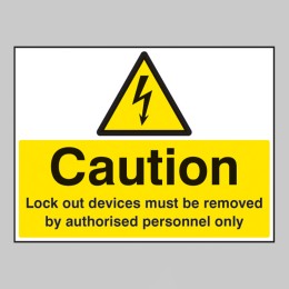 Caution - Lock Out Devices Must be Removed By Authorised Personnel Only - 