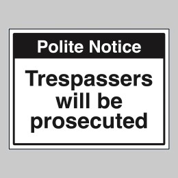 Notice - Trespassers Will be Prosecuted - 
