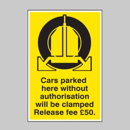 Cars Parked Here without Authorisation will be Clamped - Release Fee £50 - 
