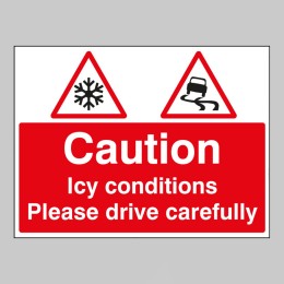 Caution - Icy Conditions Please Drive with Care - 