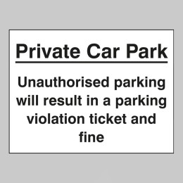 Private Car Park - Unauthorised Parking Will Result in a Ticket and Fine - 